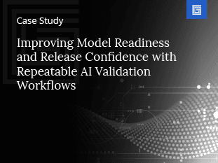 Improving Model Readiness and Release Confidence with Repeatable AI Validation Workflows